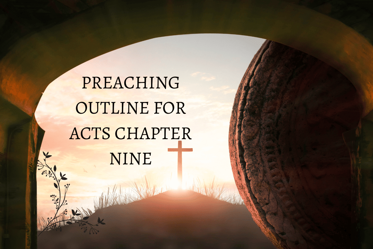Preaching Outline for Acts Chapter Nine