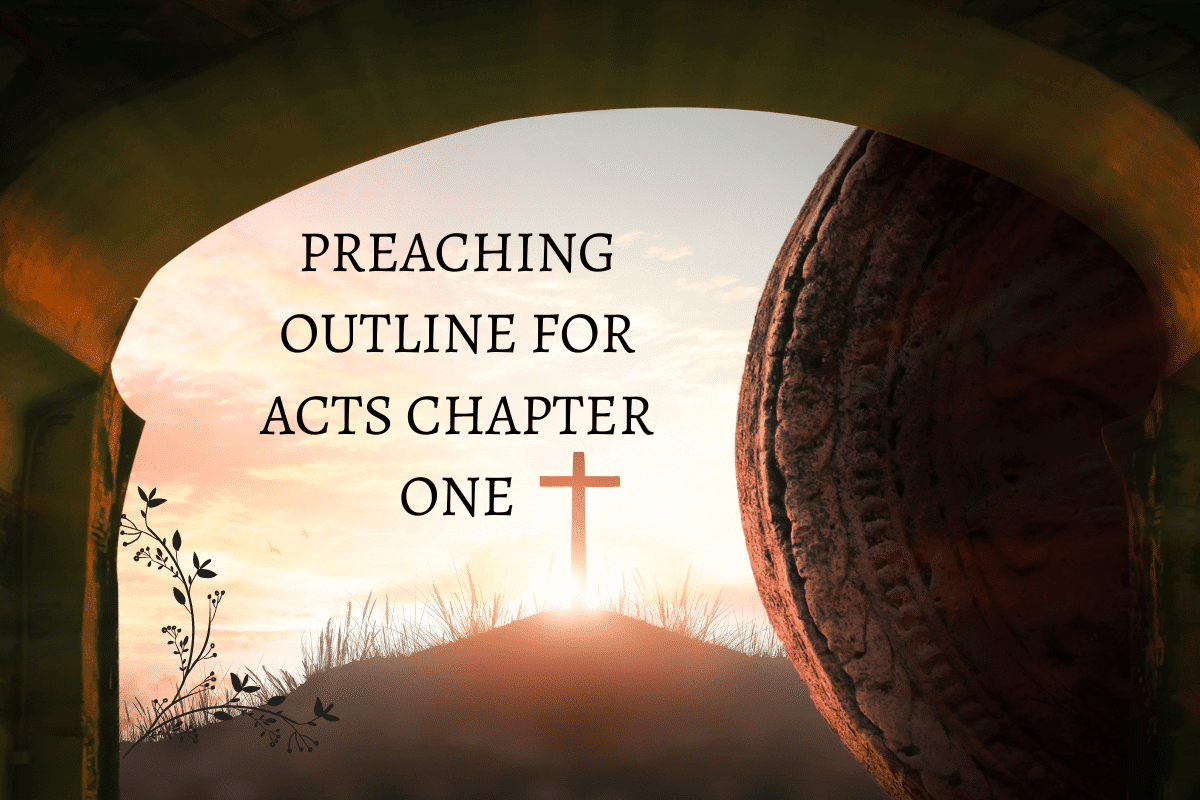 Preaching Outline for Acts Chapter One