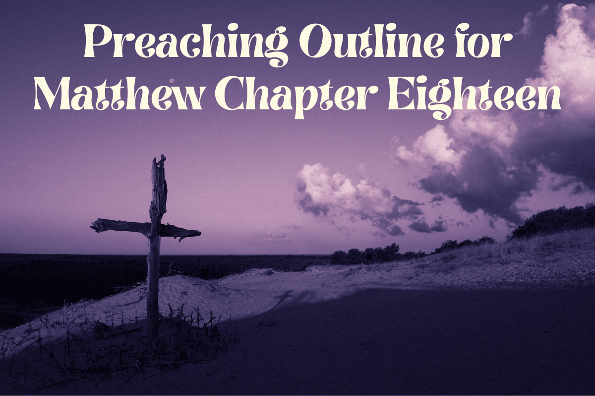 Preaching Outline for Matthew Chapter Eighteen