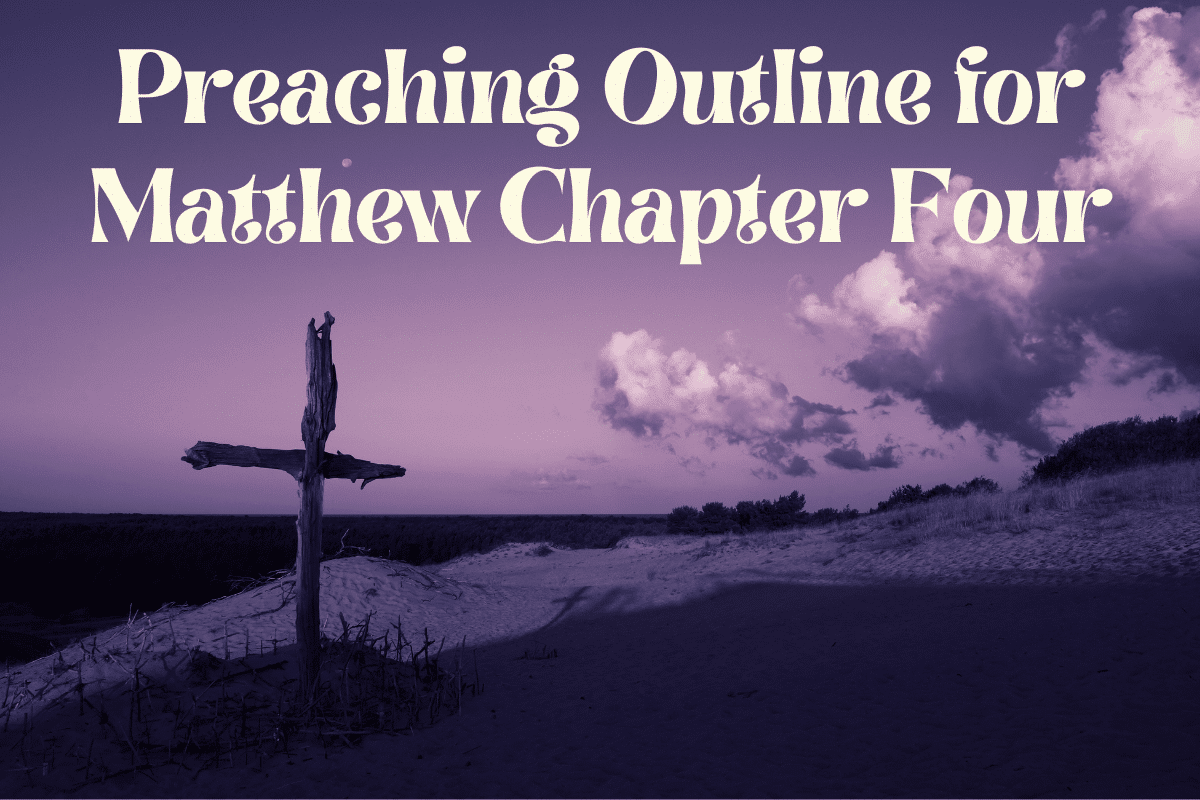 Preaching Outline for Matthew Chapter Four