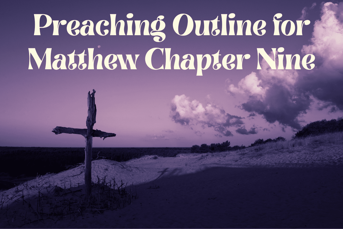 Preaching Outline for Matthew Chapter Nine
