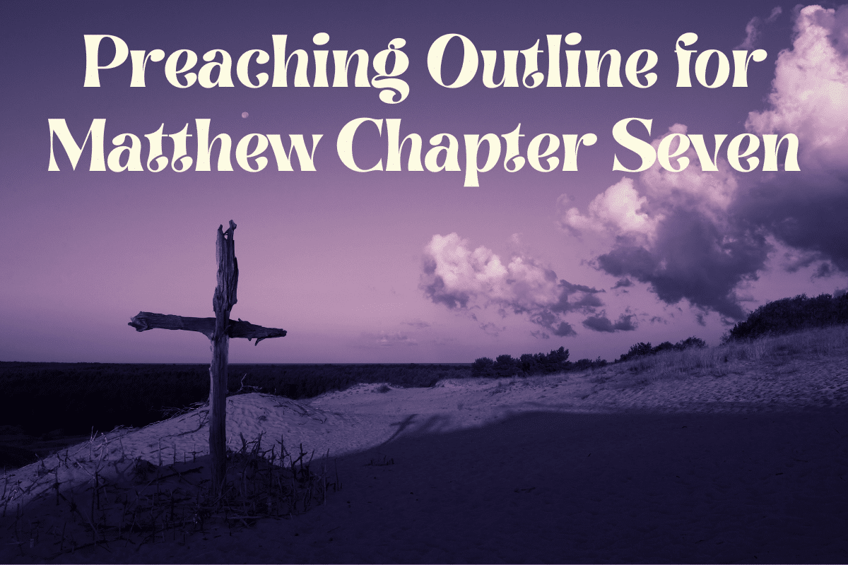 Preaching Outline for Matthew Chapter Seven