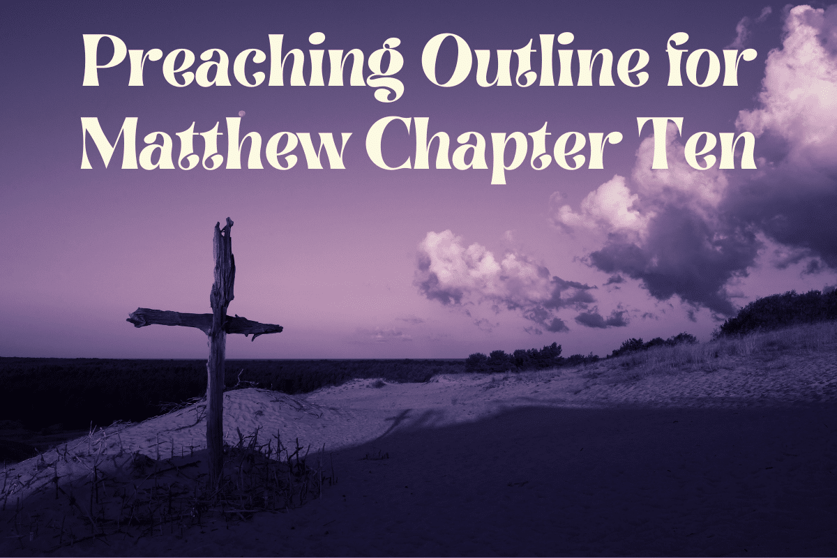 Preaching Outline for Matthew Chapter Ten
