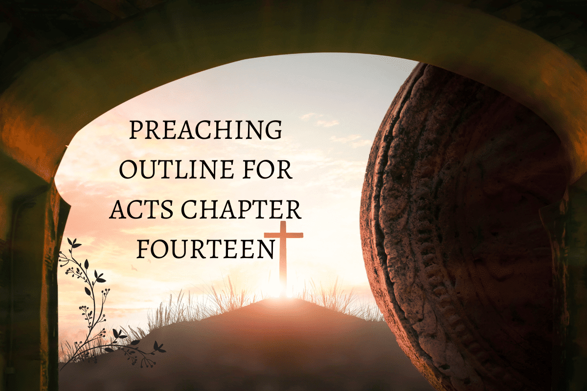 Preaching Outline for Acts Chapter Fourteen