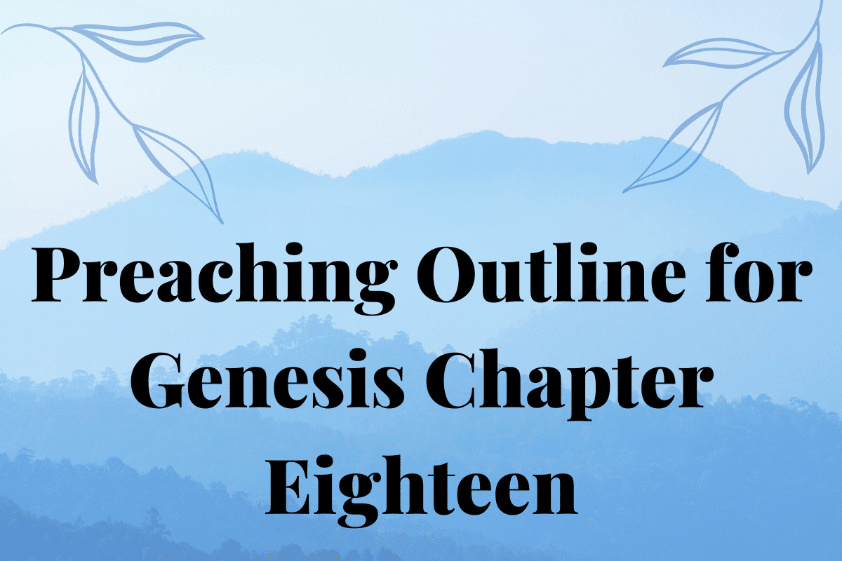 Preaching Outline for Genesis Chapter Eighteen