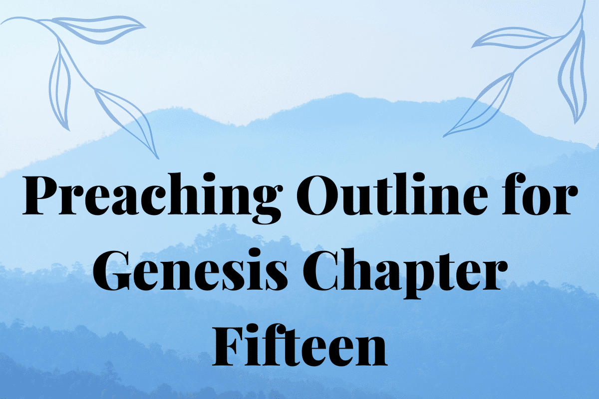 Preaching Outline for Genesis Chapter Fifteen